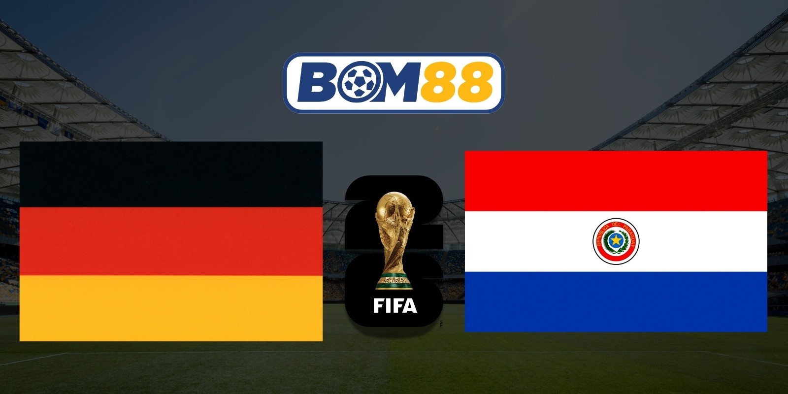 BOM88 Soi kèo Đức vs Paraguay 03h30 ngày 30/06/2026 - World Cup 2026