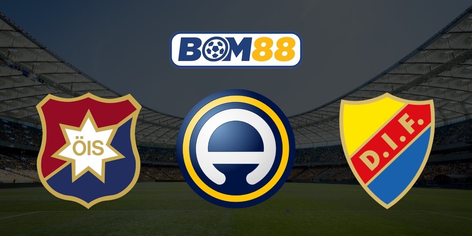 BOM88 Soi kèo Orgryte vs Djurgarden 00h00 ngày 21/07/2026 - Allsvenskan