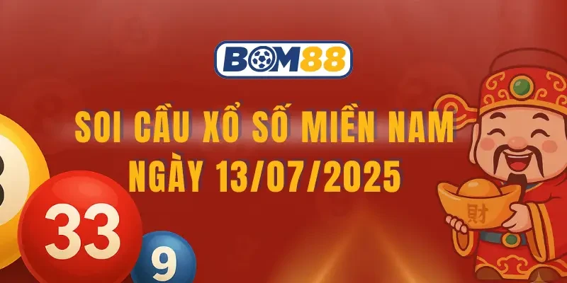 BOM88 Soi cầu XSMN ngày 13/07/2025 - Dự đoán xổ số miền Nam chuẩn xác từ BOM88