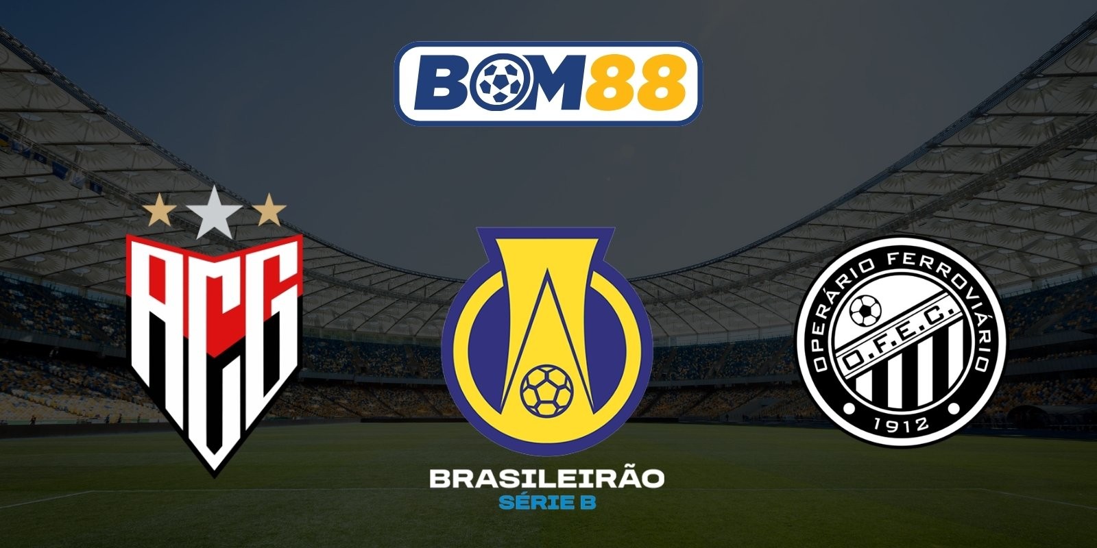 BOM88 Soi kèo Atletico Goianiense vs Operario PR 05h30 ngày 28/07/2026 - Serie B