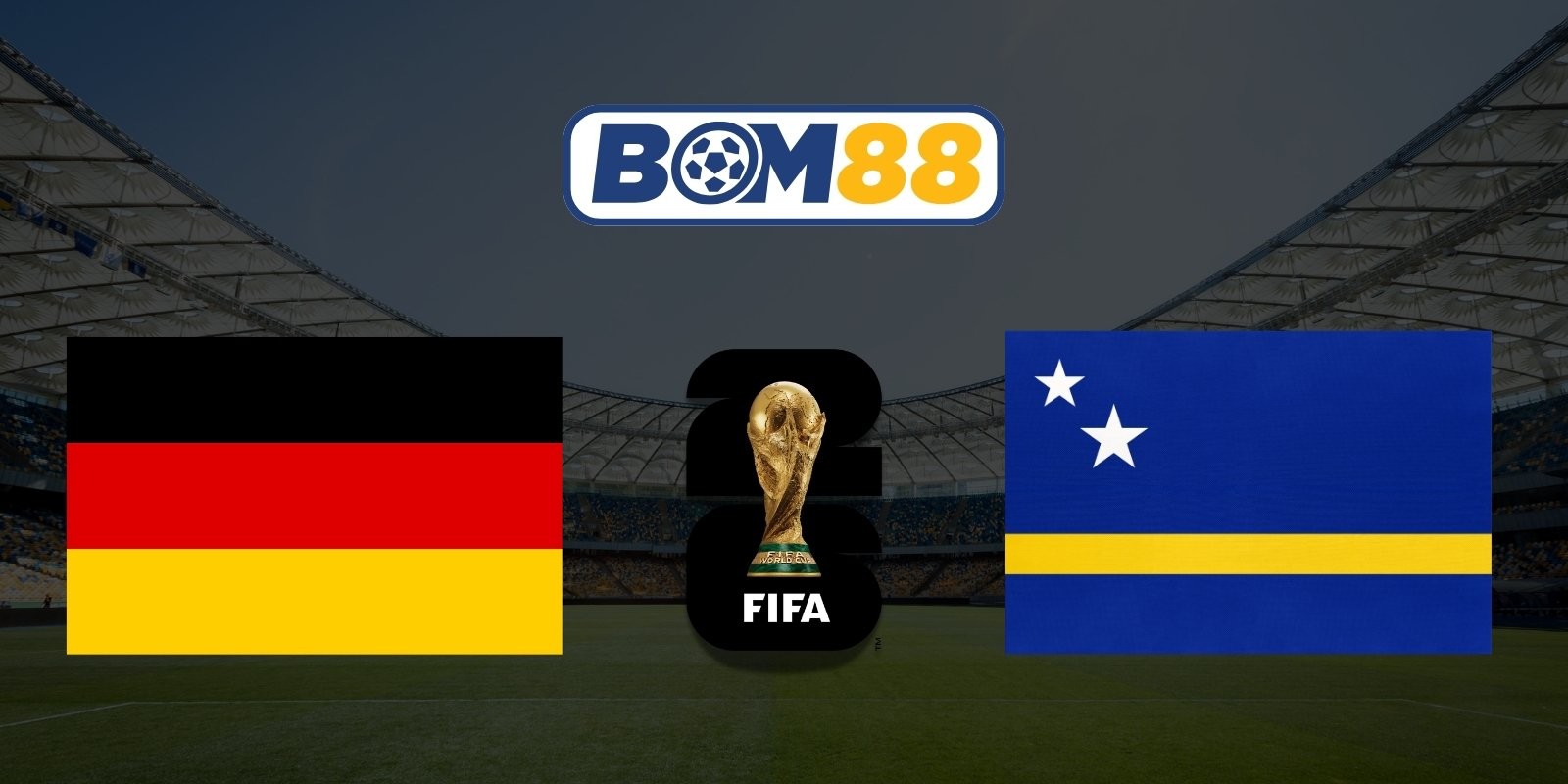 BOM88 Soi kèo Đức vs Curacao 00h00 ngày 15/06/2026 - World Cup 2026